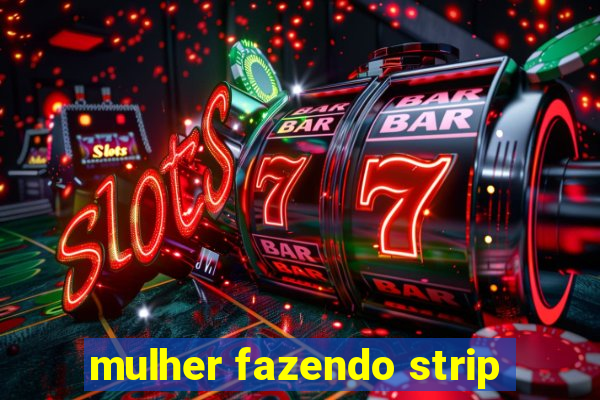 mulher fazendo strip